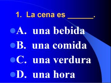 1. La cena es ______.