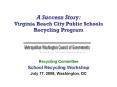A Success Story: Virginia Beach City Public Schools Recycling Program PowerPoint PPT Presentation