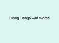Doing Things with Words PowerPoint PPT Presentation