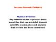 Lecture: Forensic Evidence PowerPoint PPT Presentation