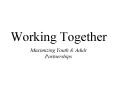 Working Together PowerPoint PPT Presentation