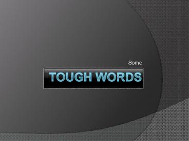 Tough Words