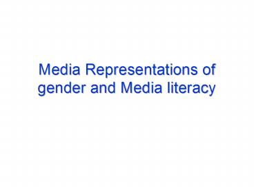 Media Representations of gender and Media literacy
