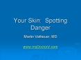 Your Skin: Spotting Danger PowerPoint PPT Presentation