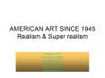 AMERICAN ART SINCE 1945 Realism PowerPoint PPT Presentation