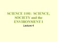 SCIENCE 1101: SCIENCE, SOCIETY and the ENVIRONMENT I PowerPoint PPT Presentation