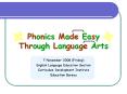 Phonics Made Easy Through Language Arts PowerPoint PPT Presentation