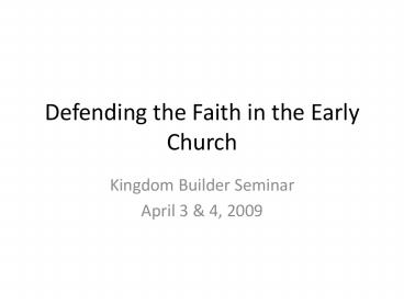 Defending the Faith in the Early Church