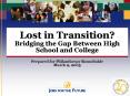 Lost in Transition Bridging the Gap Between High School and College PowerPoint PPT Presentation