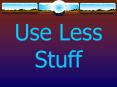 Use Less Stuff PowerPoint PPT Presentation