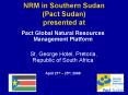 NRM in Southern Sudan Pact Sudan presented at PowerPoint PPT Presentation