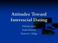Attitudes Toward Interracial Dating PowerPoint PPT Presentation