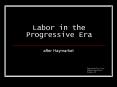 Labor in the Progressive Era PowerPoint PPT Presentation