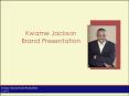 Kwame Jackson Brand Presentation PowerPoint PPT Presentation