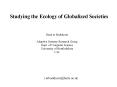 Studying the Ecology of Globalized Societies PowerPoint PPT Presentation