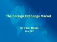 The Foreign Exchange Market PowerPoint PPT Presentation