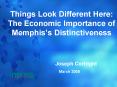 Things Look Different Here: The Economic Importance of Memphiss Distinctiveness PowerPoint PPT Presentation