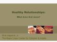 Healthy Relationships: What does that mean PowerPoint PPT Presentation