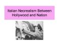Italian Neorealism Between Hollywood and Nation PowerPoint PPT Presentation
