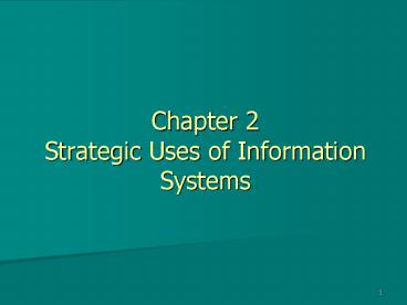 PPT – Chapter 2 Strategic Uses of Information Systems PowerPoint ...
