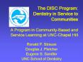 The DISC Program: Dentistry in Service to Communities A Program in CommunityBased and Service Learni PowerPoint PPT Presentation