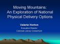 Moving Mountains: An Exploration of National Physical Delivery Options PowerPoint PPT Presentation