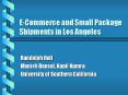ECommerce and Small Package Shipments in Los Angeles PowerPoint PPT Presentation