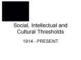 Social, Intellectual and Cultural Thresholds PowerPoint PPT Presentation