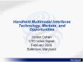 Handheld Multimodal Interfaces Technology, Markets, and Opportunities PowerPoint PPT Presentation