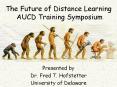 The Future of Distance Learning AUCD Training Symposium PowerPoint PPT Presentation