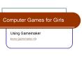 Computer Games for Girls PowerPoint PPT Presentation