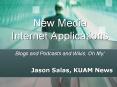 New Media Internet Applications Blogs and Podcasts and Wikis, Oh My PowerPoint PPT Presentation