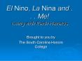El Nino, La Nina and . . . Me Living with Earth Hazards PowerPoint PPT Presentation