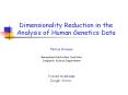 Dimensionality Reduction in the Analysis of Human Genetics Data PowerPoint PPT Presentation