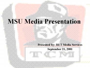 MSU Media Presentation