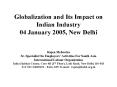 Globalization and Its Impact on Indian Industry 04 January 2005, New Delhi PowerPoint PPT Presentation