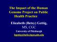 The Impact of the Human Genome Project on Public Health Practice PowerPoint PPT Presentation