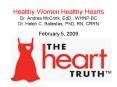 Healthy Women Healthy Hearts Dr. Andrea McCrink, EdD., WHNPBC Dr. Helen C. Ballestas, PhD, RN, CRRN PowerPoint PPT Presentation