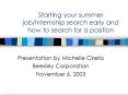 Starting your summer jobinternship search early and how to search for a position PowerPoint PPT Presentation
