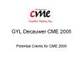 GYL Decauwer CME 2005 PowerPoint PPT Presentation