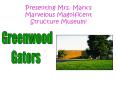 Presenting Mrs. Marx's Marvelous Magnificent Structure Museum PowerPoint PPT Presentation