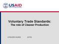 Voluntary Trade Standards: The role of Cleaner Production PowerPoint PPT Presentation