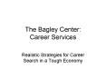 The Bagley Center: Career Services PowerPoint PPT Presentation