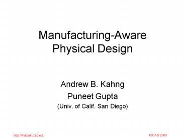 ManufacturingAware Physical Design