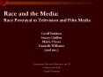 Race and the Media: Race Portrayal in Television and Film Media PowerPoint PPT Presentation