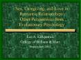 Sex, Caregiving, and Love in Romantic Relationships: Other Perspectives from Evolutionary Psychology PowerPoint PPT Presentation