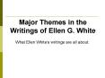 Major Themes in the Writings of Ellen G. White PowerPoint PPT Presentation