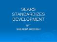 SEARS STANDARDIZES DEVELOPMENT PowerPoint PPT Presentation