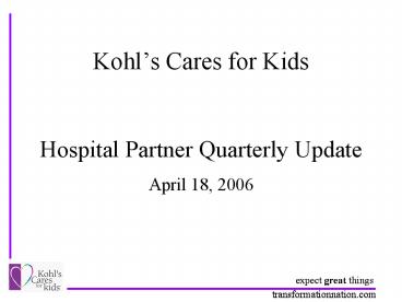 Kohls Cares for Kids Hospital Partner Quarterly Update