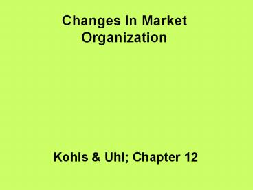 Changes In Market Organization